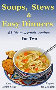 Download Soups, Stews and Easy Dinners: Comfort Food for Two pdf, epub, ebook