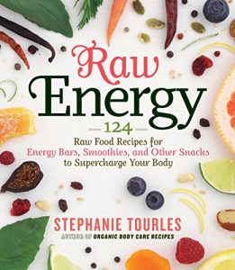 Download Raw Energy: 124 Raw Food Recipes for Energy Bars, Smoothies, and Other Snacks to Supercharge Your Body pdf, epub, ebook