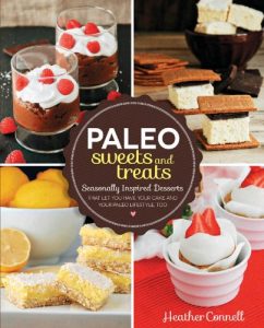 Download Paleo Sweets and Treats: Seasonally Inspired Desserts that Let You Have Your Cake and Your Paleo Lifestyle, Too pdf, epub, ebook