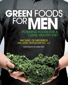 Download Green Foods for Men: Powerful Foods for a Clean, Healthy Diet pdf, epub, ebook
