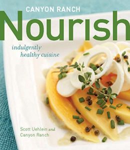 Download Canyon Ranch: Nourish: Indulgently Healthy Cuisine pdf, epub, ebook