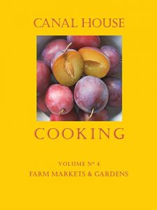 Download Canal House Cooking, Volume N° 4: Farm Markets & Gardens pdf, epub, ebook