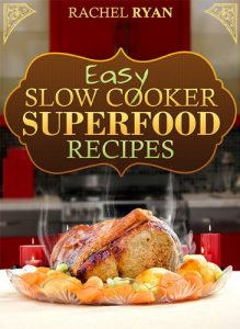 Download Slow Cooker Superfood Recipes (Healthy Slow Cooker Recipes Book 3) pdf, epub, ebook