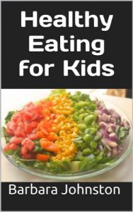 Download Healthy eating for kids:  Why kids should consume 5 colors a day pdf, epub, ebook