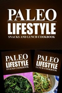 Download Paleo Lifestyle – Snacks and Lunch Cookbook: Modern Caveman CookBook for Grain Free, Low Carb, Sugar Free, Detox Lifestyle pdf, epub, ebook