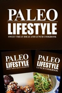 Download Paleo Lifestyle – Sweet Treat Ideas and Lunch Cookbook: Modern Caveman CookBook for Grain Free, Low Carb, Sugar Free, Detox Lifestyle pdf, epub, ebook