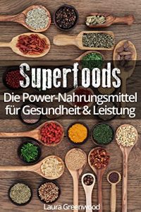 Download Superfoods: Die Power-Nahrungsmittel für Gesundheit & Leistung (German Edition) pdf, epub, ebook