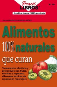 Download Alimentos 100% Naturales Que Curan (Practilibros nº 50) (Spanish Edition) pdf, epub, ebook
