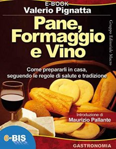 Download Pane Formaggio e Vino (Alimentazione) (Italian Edition) pdf, epub, ebook