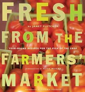 Download Fresh from the Farmers’ Market: Year-Round Recipes for the Pick of the Crop pdf, epub, ebook