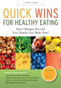 Download Quick Wins for Healthy Eating: Easy Changes You and Your Family Can Make Now! pdf, epub, ebook