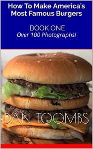 Download How To Make America’s Most Famous Burgers   BOOK ONE: Over 100 Photographs! pdf, epub, ebook