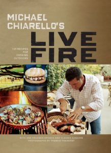 Download Michael Chiarello’s Live Fire: 125 Recipes for Cooking Outdoors pdf, epub, ebook