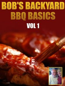 Download BBQ Recipes — Bob’s Backyard BBQ Basics Vol 1 pdf, epub, ebook