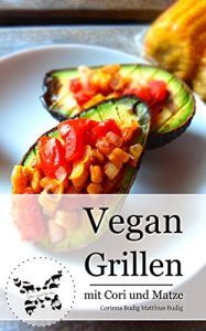 Download Vegan grillen: mit Cori & Matze (German Edition) pdf, epub, ebook