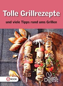 Download Tolle Grillrezepte und viele Tipps rund ums Grillen (German Edition) pdf, epub, ebook