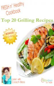 Download FRESH n’ Healthy Cookbook Top 20 Grilling Recipes pdf, epub, ebook