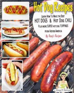 Download Hot Dog Recipes. Learn How To Make the Best Hot Dogs & Hot Dog Chili Plus more SUPER hot dog toppings Across America pdf, epub, ebook