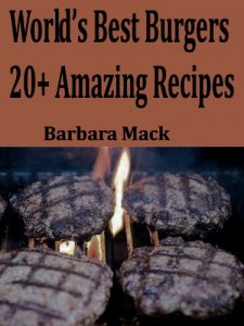 Download World’s Best Burgers – 20+ Amazing Recipes pdf, epub, ebook