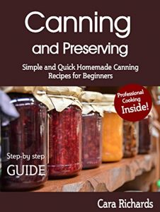 Download Canning and Preserving: Simple and Quick Homemade Canning Recipes for Beginners pdf, epub, ebook