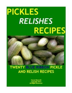 Download PICKLES AND RELISHES-TWENTY BLUE RIBBON CANNING RECIPES pdf, epub, ebook