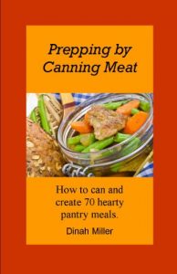 Download Prepping by Canning Meat:  How to can and create 70 hearty pantry meals. pdf, epub, ebook
