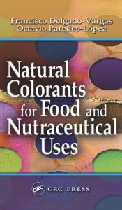 Download Natural Colorants for Food and Nutraceutical Uses (Food Science and Technology) pdf, epub, ebook