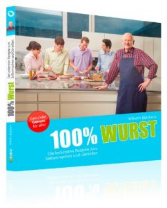 Download 100% Wurst – Die leckersten Rezepte zum Selbermachen und Genießen (German Edition) pdf, epub, ebook
