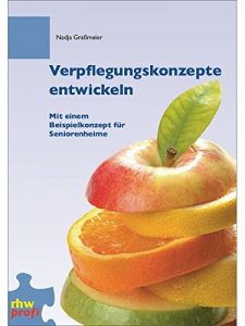 Download Verpflegungskonzepte entwickeln: Mit einem Beispielkonzept für Seniorenheime (German Edition) pdf, epub, ebook