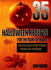 Download 35 Halloween Recipes For The Faint Of Heart: Recipe Ideas for Halloween Parties, Dinner and Appetizers pdf, epub, ebook
