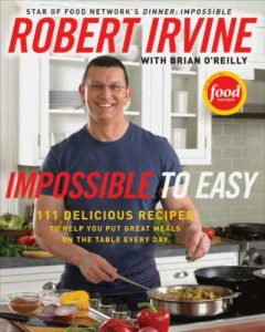 Download Impossible to Easy: 111 Delicious Recipes to Help You Put Great Meals on the Table Every Day pdf, epub, ebook