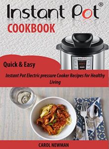 Download The Instant pot Cookbook: Quick & Easy Instant Pot Electric pressure Cooker Recipes for Healthy Living pdf, epub, ebook