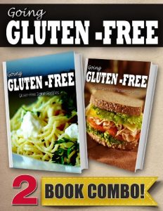 Download Gluten-Free Italian Recipes and Gluten-Free Quick Recipes In 10 Minutes Or Less: 2 Book Combo (Going Gluten-Free) pdf, epub, ebook