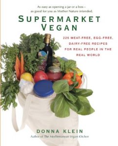 Download Supermarket Vegan: 225 Meat-Free, Egg-Free, Dairy-Free Recipes for Real People in the Real World pdf, epub, ebook