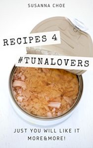 Download Recipes 4 #tunalovers. Just you will like it more and more: Tuna wraps, salad,  pasta and many other delicious variants of cooking. pdf, epub, ebook