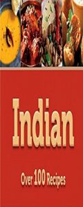 Download The Indian Cookery Book – 500+ Delicious Indian Food Recipes: 500+ Secret Recipes Revealed pdf, epub, ebook