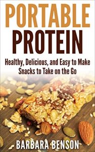 Download Portable Protein: Healthy, Delicious, and Easy to Make Snacks to Take on the Go pdf, epub, ebook