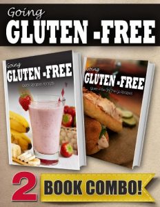 Download Gluten-Free Recipes For Kids and Gluten-Free On-The-Go Recipes: 2 Book Combo (Going Gluten-Free) pdf, epub, ebook