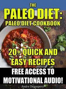 Download Paleo Diet Cookbook: 20 Quick and easy recipes for weight loss and control: A MUST HAVE! Includes FREE Access to Motivational Audio to keep you motivated! pdf, epub, ebook