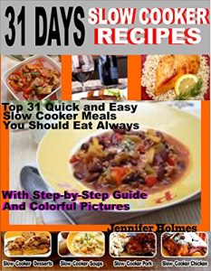 Download 31 Days Slow Cooker Recipes: Top 31 Quick and Easy Slow Cooker Meal You Should Eat Always pdf, epub, ebook