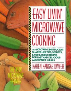 Download Easy Livin’ Microwave Cooking: A microwave instructor shares tips, secrets, & 200 easiest recipes for fast and delicious microwave meals pdf, epub, ebook