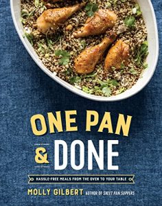 Download One Pan & Done: Hassle-Free Meals from the Oven to Your Table pdf, epub, ebook