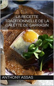 Download La recette traditionnelle de la galette de sarrasin: Une recette authentique (Gastronomie Bretonne t. 1) (French Edition) pdf, epub, ebook