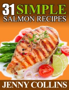 Download 31 Simple Salmon Recipes! (Tastefully Simple Recipes) pdf, epub, ebook