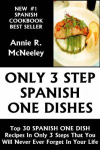 Download Top 30 SPANISH ONE DISH Recipes In Only 3 Steps That You Will Never Ever Forget For The Rest of Your Life pdf, epub, ebook