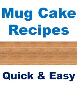 Download Mug Cake Recipes – Quick and Easy pdf, epub, ebook