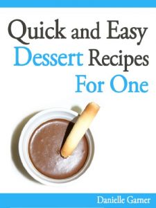 Download Quick and Easy Dessert Recipes For One pdf, epub, ebook