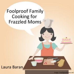 Download Foolproof Family Cooking for Frazzled Moms pdf, epub, ebook