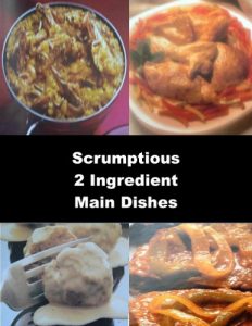 Download Scrumptious 2 Ingredient Main Dishes (Master Collection Scrumptious 2 Ingredient Soups, Salads, Main Dishes, Breads, Side Dishes, Desserts, Snacks, Dips & Appetizers) pdf, epub, ebook