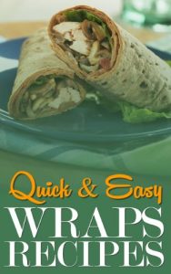 Download Quick & Easy Wraps Recipes pdf, epub, ebook